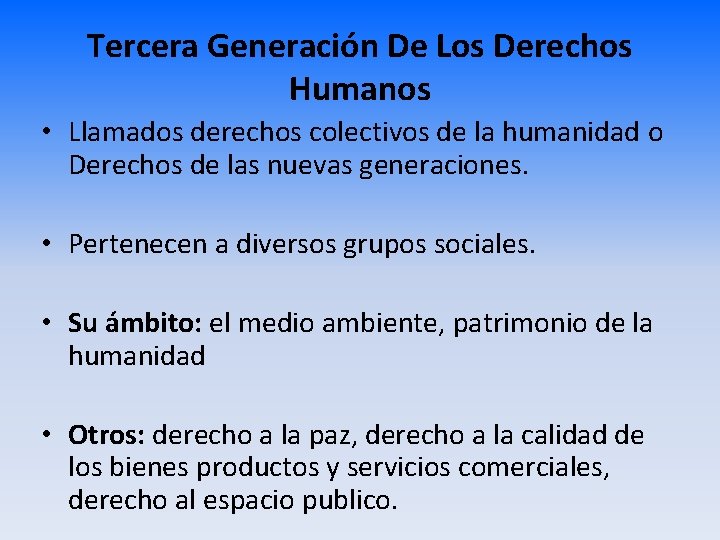 Tercera Generación De Los Derechos Humanos • Llamados derechos colectivos de la humanidad o