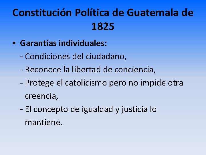 Constitución Política de Guatemala de 1825 • Garantías individuales: - Condiciones del ciudadano, -