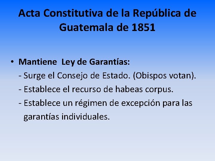 Acta Constitutiva de la República de Guatemala de 1851 • Mantiene Ley de Garantías: