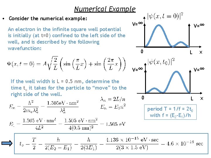 Numerical Example • Consider the numerical example: An electron in the infinite square well