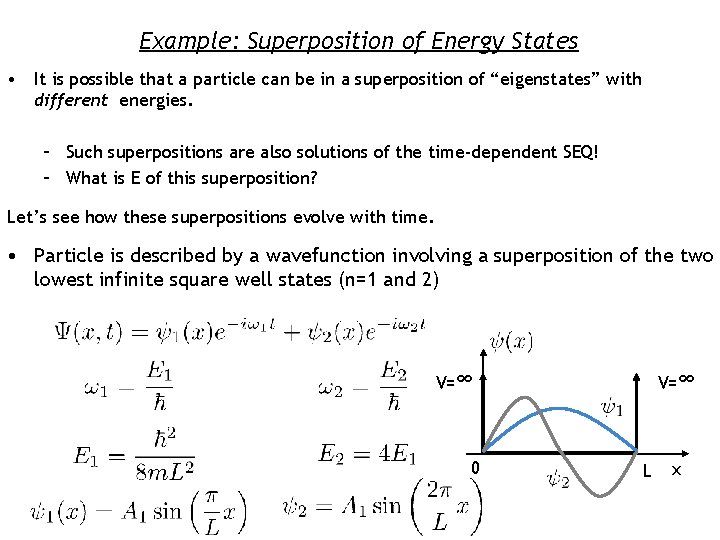 Example: Superposition of Energy States • It is possible that a particle can be