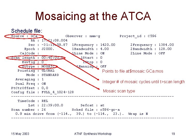 Mosaicing at the ATCA Schedule file: Source : GCa Observer : nmm-g Project_id :