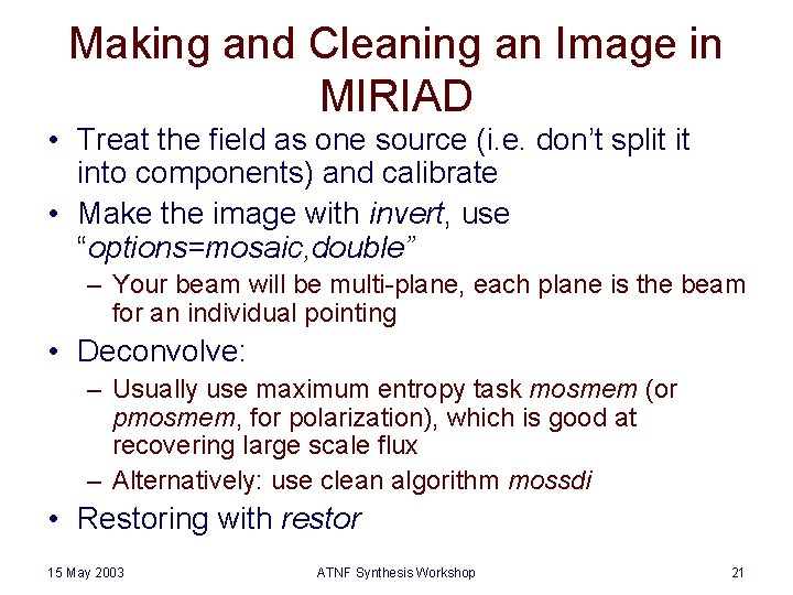 Making and Cleaning an Image in MIRIAD • Treat the field as one source