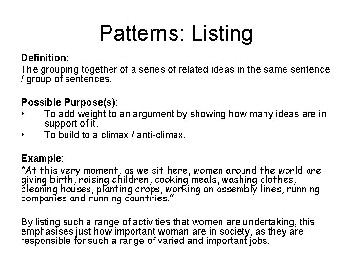 Patterns: Listing Definition: The grouping together of a series of related ideas in the