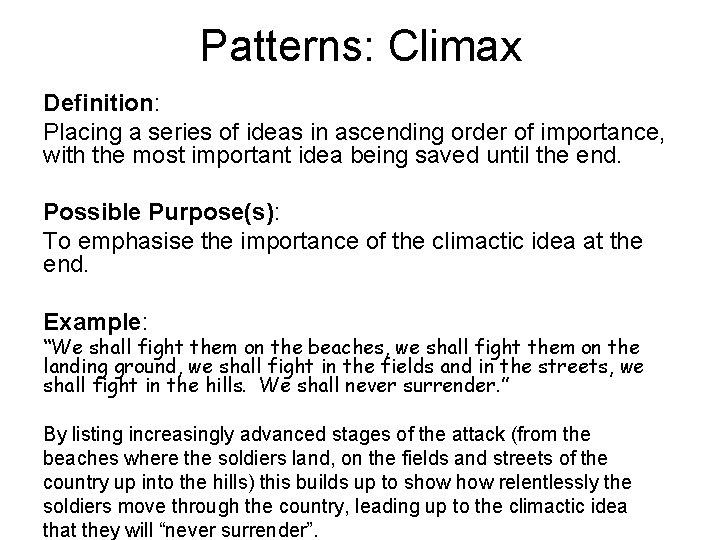 Patterns: Climax Definition: Placing a series of ideas in ascending order of importance, with