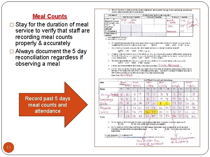 Meal Counts � Stay for the duration of meal service to verify that staff