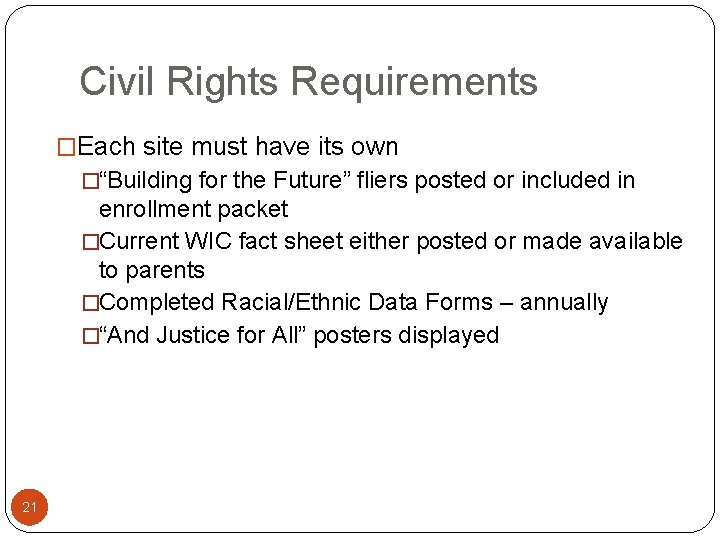 Civil Rights Requirements �Each site must have its own �“Building for the Future” fliers