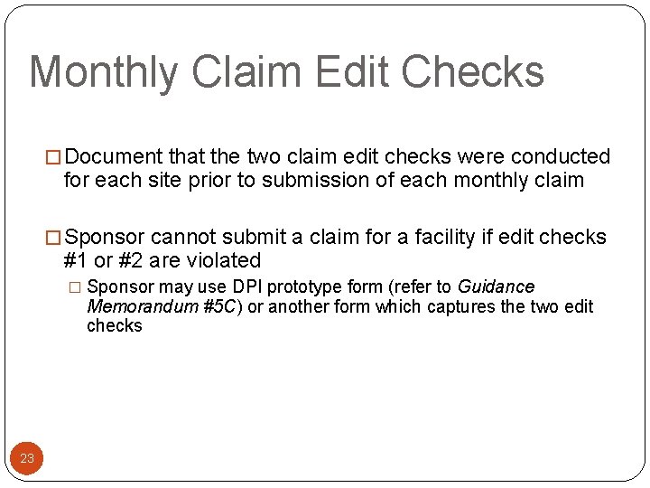 Monthly Claim Edit Checks � Document that the two claim edit checks were conducted