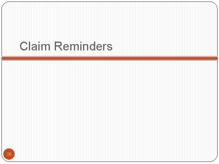 Claim Reminders 26 