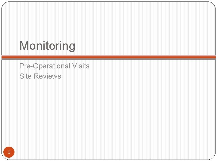 Monitoring Pre-Operational Visits Site Reviews 3 