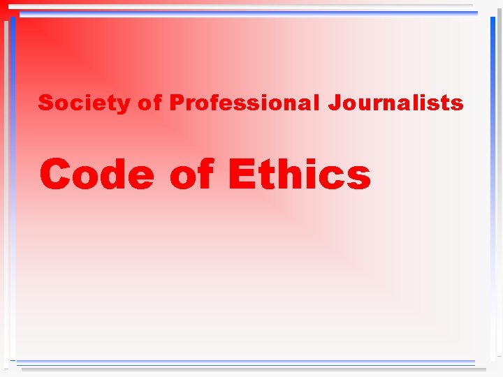 Society of Professional Journalists Code of Ethics 