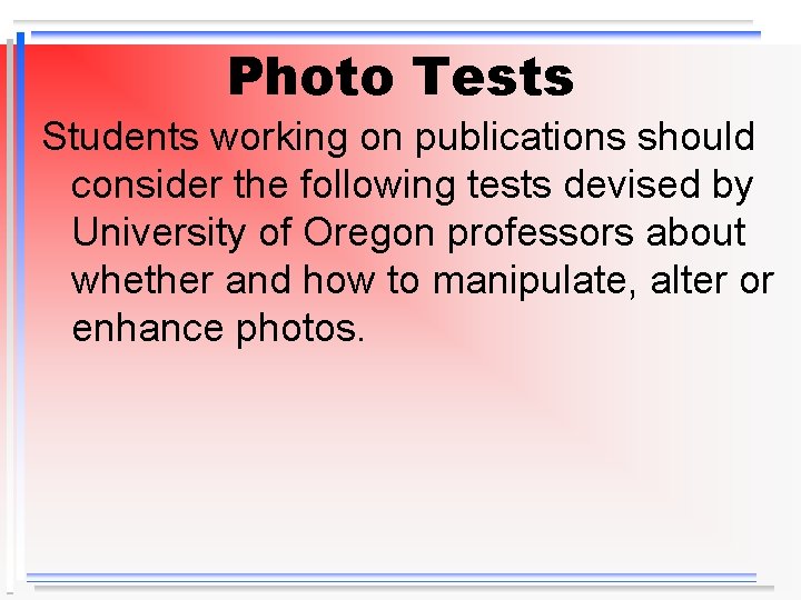 Photo Tests Students working on publications should consider the following tests devised by University