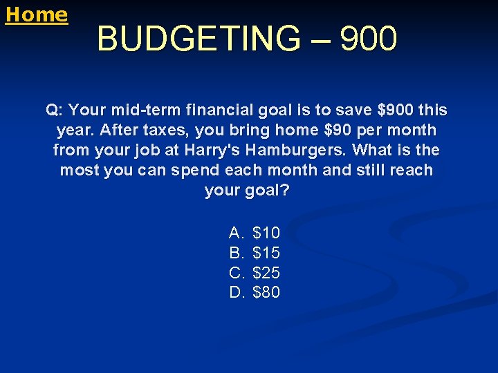 Home BUDGETING – 900 Q: Your mid-term financial goal is to save $900 this