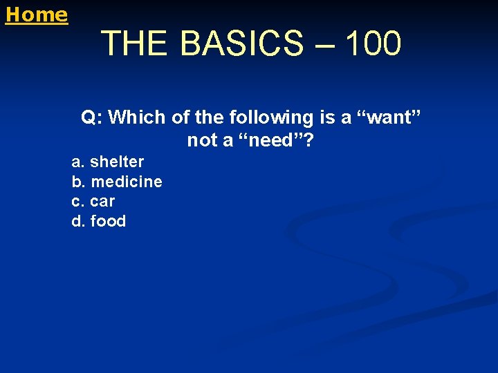 Home THE BASICS – 100 Q: Which of the following is a “want” not