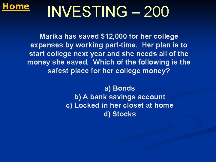 Home INVESTING – 200 Marika has saved $12, 000 for her college expenses by