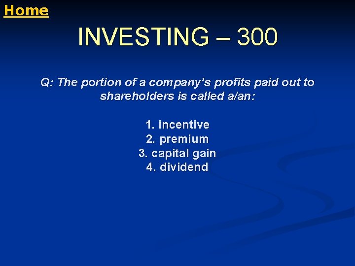 Home INVESTING – 300 Q: The portion of a company’s profits paid out to