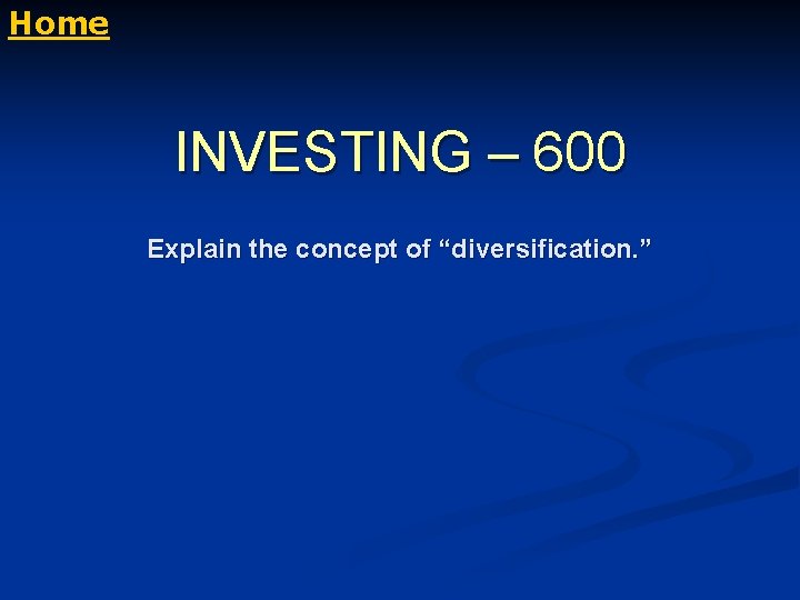 Home INVESTING – 600 Explain the concept of “diversification. ” 