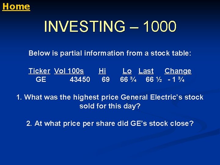 Home INVESTING – 1000 Below is partial information from a stock table: Ticker Vol