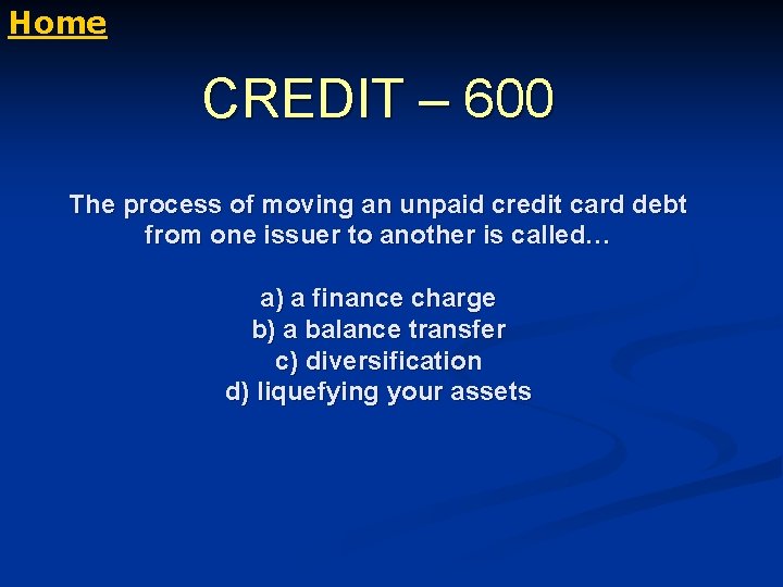 Home CREDIT – 600 The process of moving an unpaid credit card debt from