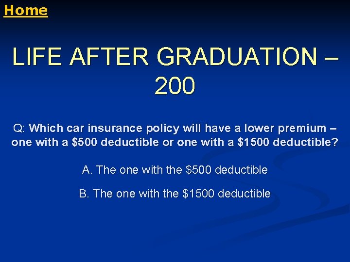 Home LIFE AFTER GRADUATION – 200 Q: Which car insurance policy will have a