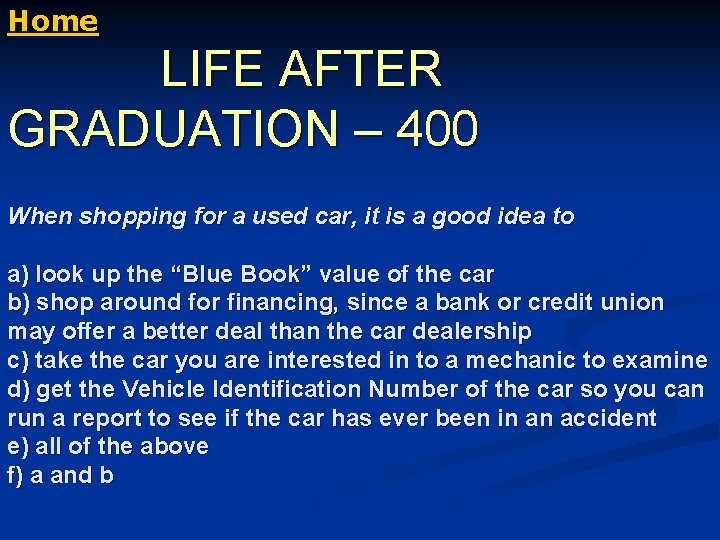 Home LIFE AFTER GRADUATION – 400 When shopping for a used car, it is