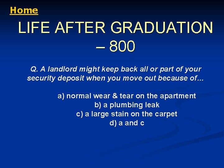 Home LIFE AFTER GRADUATION – 800 Q. A landlord might keep back all or