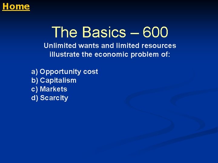 Home The Basics – 600 Unlimited wants and limited resources illustrate the economic problem