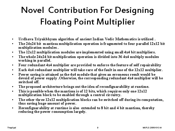 Novel Contribution For Designing Floating Point Multiplier • • • Thapliyal Urdhava Triyakbhyam algorithm