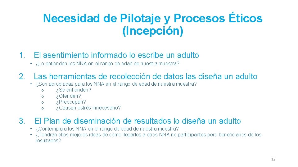 Necesidad de Pilotaje y Procesos Éticos (Incepción) 1. El asentimiento informado lo escribe un