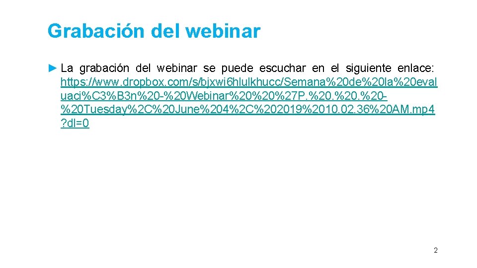 Grabación del webinar ► La grabación del webinar se puede escuchar en el siguiente