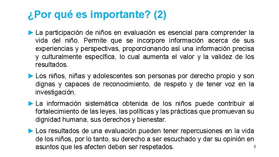 ¿Por qué es importante? (2) ► La participación de niños en evaluación es esencial