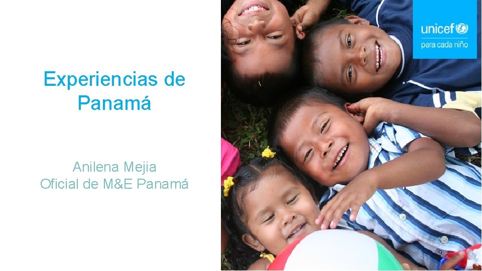 Experiencias de Panamá Anilena Mejia Oficial de M&E Panamá 9 