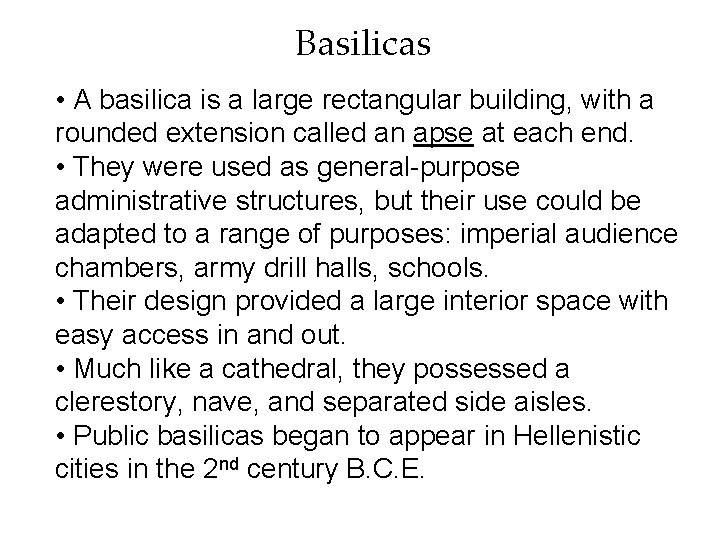 Basilicas • A basilica is a large rectangular building, with a rounded extension called