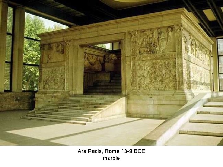 Ara Pacis, Rome 13 -9 BCE marble 