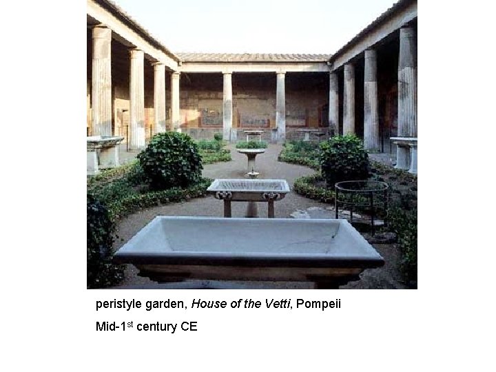 peristyle garden, House of the Vetti, Pompeii Mid-1 st century CE 