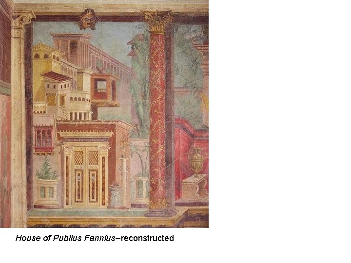 House of Publius Fannius--reconstructed 