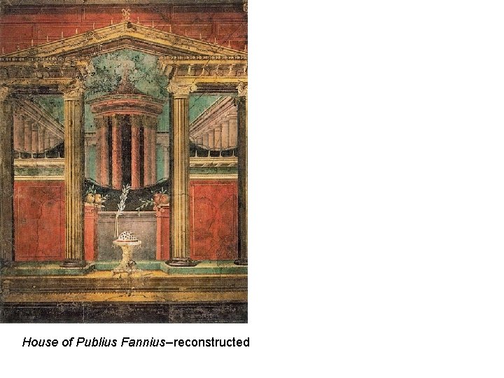 House of Publius Fannius--reconstructed 