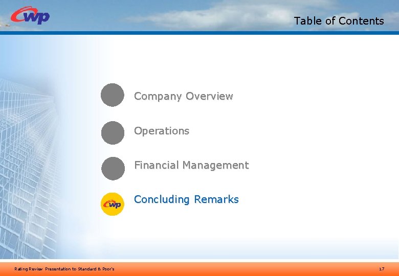 Table of Contents Company Overview Operations Financial Management Concluding Remarks Rating Review Presentation to