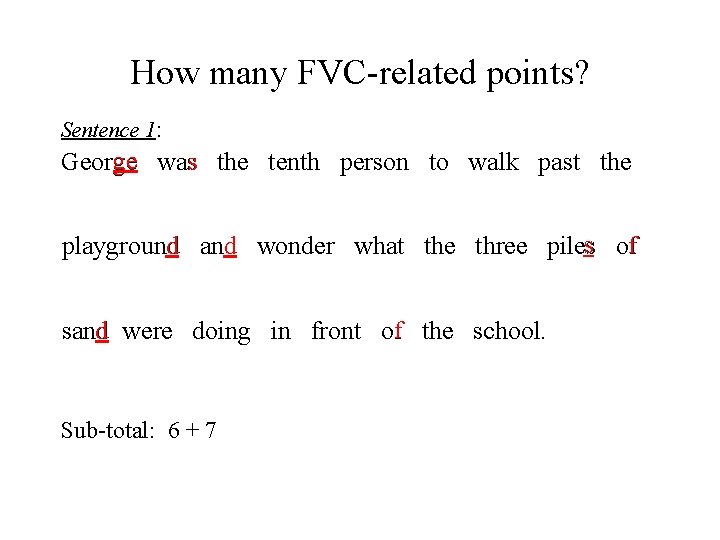 How many FVC-related points? Sentence 1: ge s George was the tenth person to