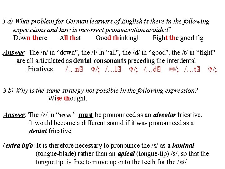3 a) What problem for German learners of English is there in the following