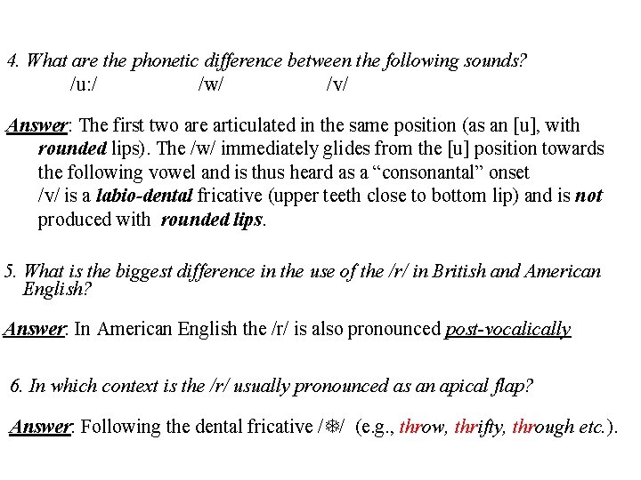 4. What are the phonetic difference between the following sounds? /u: / /w/ /v/