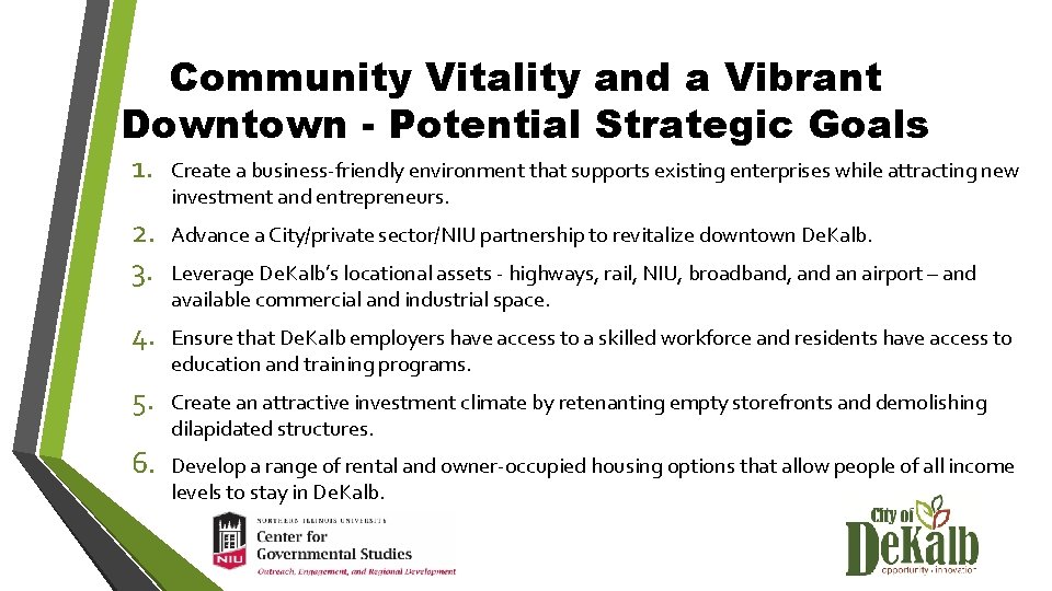 Community Vitality and a Vibrant Downtown - Potential Strategic Goals 1. Create a business-friendly