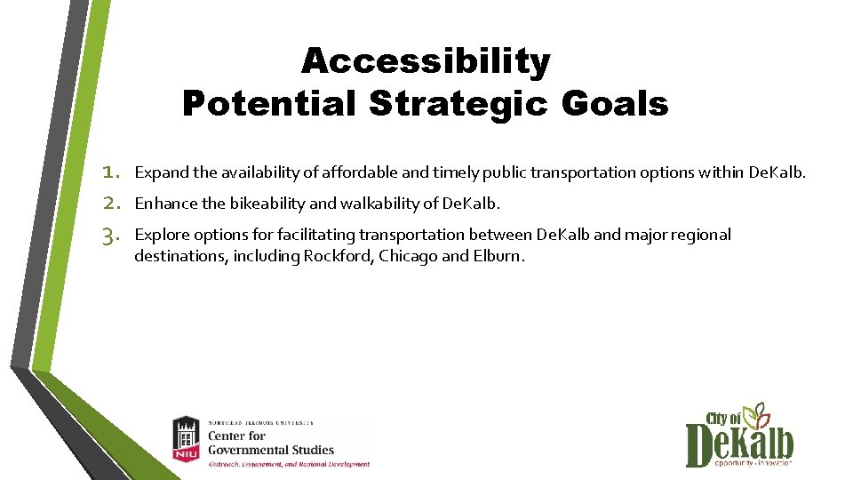 Accessibility Potential Strategic Goals 1. 2. 3. Expand the availability of affordable and timely
