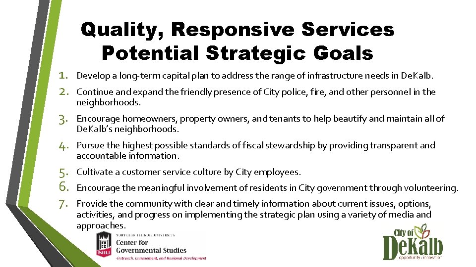 Quality, Responsive Services Potential Strategic Goals 1. 2. Develop a long-term capital plan to