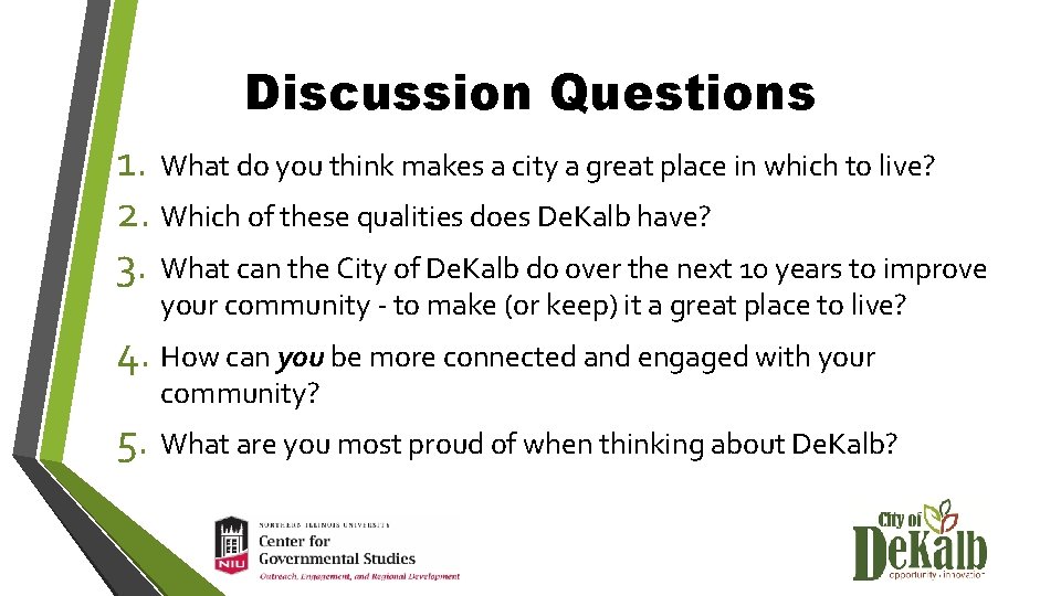 Discussion Questions 1. What do you think makes a city a great place in