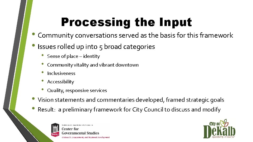 Processing the Input • Community conversations served as the basis for this framework •