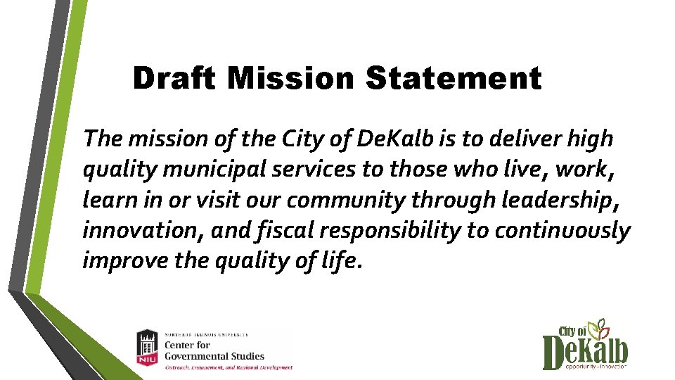 Draft Mission Statement The mission of the City of De. Kalb is to deliver