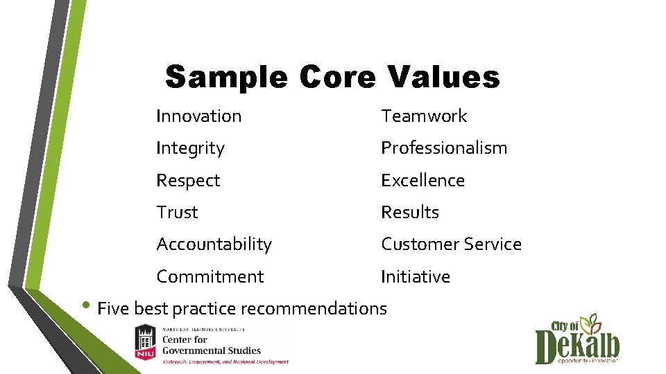 Sample Core Values Innovation Teamwork Integrity Professionalism Respect Excellence Trust Results Accountability Customer Service
