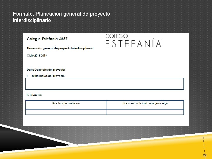 Formato: Planeación general de proyecto interdisciplinario 22 