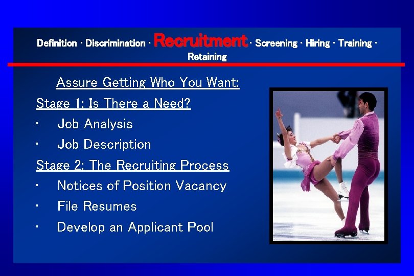Definition ∙ Discrimination ∙ Recruitment ∙ Screening ∙ Hiring ∙ Training ∙ Retaining Assure Definition ∙ Discrimination ∙ Recruitment ∙ Screening ∙ Hiring ∙ Training ∙ Retaining Assure